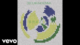 Declan McKenna  Brazil Official Audio [upl. by Waxman]