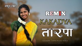 Kakadya Tarpa Remix  तारपा Nonstop  🌿 Ankush Radya  Keyboard music  💖💞🌾 [upl. by Ahsil95]