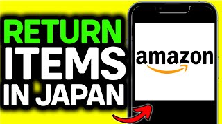 UPDATED 2024 How to Return Amazon Items in Japan [upl. by Amitaf]