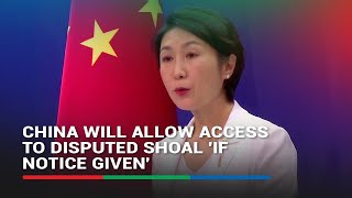 China will allow PH access to disputed shoal if notice given foreign ministry  ABSCBN News [upl. by Yrol886]