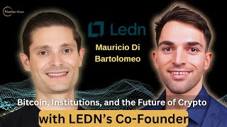 Bitcoin Institutions and the Future of Crypto with LEDN’s CoFounder [upl. by Patsis545]