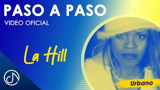 Paso A PASO 🚶🏼‍♀️  La Hill Video Oficial [upl. by Aroved]