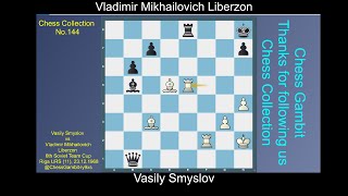 Vasily Smyslov vs Vladimir Mikhailovich Liberzon Chess Collection 144 [upl. by Bakeman]