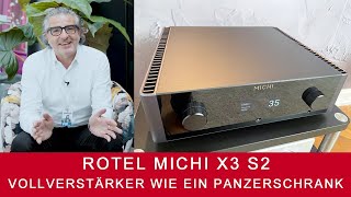 Rotel Michi X3 S2  Ein Vollverstärker gebaut wie ein Panzerschrank [upl. by Ahtaga349]