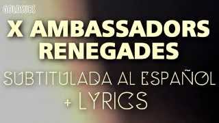 X Ambassadors  Renegades Subtitulada al Español [upl. by Yc173]