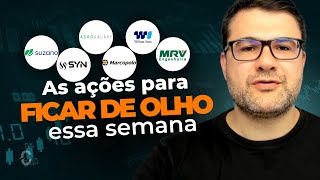 AS AÇÕES PARA FICAR DE OLHO ESSA SEMANA  SIMH3 BHIA3 BRFS3 BBSE3 SUZB3 SYNE3 MRVE3 PORT3 [upl. by Adnoraj]