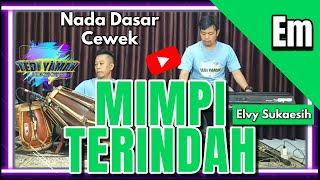 Mimpi teridah karaoke  Elvie sukaesih nada cewe Em versi dangdut bajidor [upl. by Aenal]