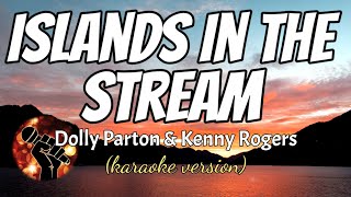 ISLANDS IN THE STREAM  DOLLY PARTON amp KENNY ROGERS karaoke version [upl. by Ramirol]