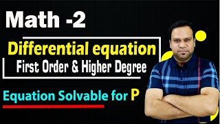 Engineering Mathematics 2  First Order Higher degree Differential Equation solvable for P  M2 RGPV [upl. by Acila]