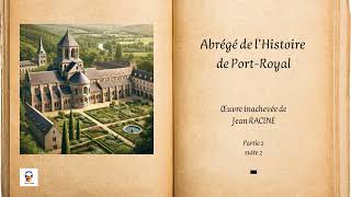 Abrégé de lHistoire de PortRoyal  Jean RACINE  Partie 2 suite 2  Livre Audio gratuit [upl. by Nariko]