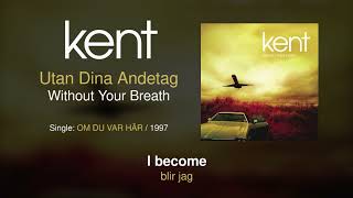 Kent  Utan Dina Andetag Swedish amp English Lyrics [upl. by Airdnoed]