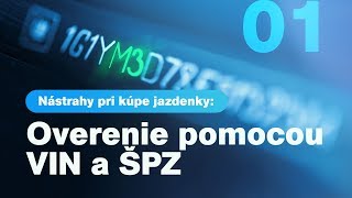 Nástrahy pri kúpe jazdenky  1  VIN číslo  wwwoverenievozidlask [upl. by Ardnekal]