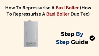 How To Repressurise A Baxi Boiler How To Repressurise A Baxi Boiler Duo Tec [upl. by Nnaylrebmik277]