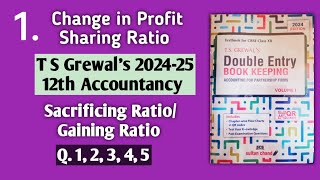 1 Change in Profit Sharing Ratio  T S Grewals solutions 1 to 5  SacrificingGaining Ratio [upl. by Eliades92]