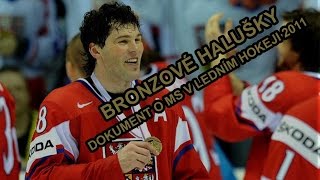 Bronzové halušky  Dokument o MS v ledním hokeji 2011 [upl. by Notgnilra250]