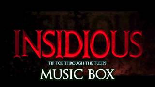 Insidious  Tip Toe Through The Tulips  Horror Music Box [upl. by Cooper]