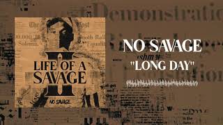 No Savage  Long Day Official Audio [upl. by Beasley]