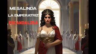 Mesalina La Emperatriz Escandalosa de la Antigua Roma Versión extendida mesalina roma historia [upl. by Russo196]