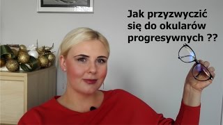 Jak przyzwyczaić się do okularów progresywnych [upl. by Ettezyl]