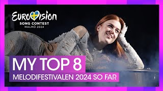 🇸🇪 Melodifestivalen 2024  My Top 8  Final So Far Sweden Eurovision 2024 [upl. by Gracia]