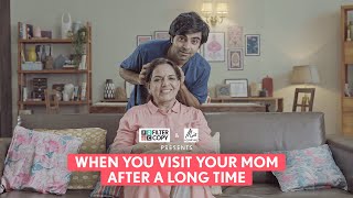 FilterCopy  When You Visit Your Mom After A Long Time  Ft Akashdeep Arora [upl. by Oba]