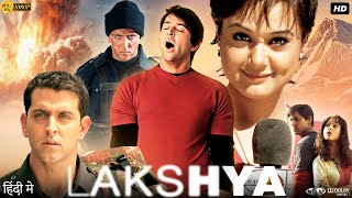 Lakshya Full Movie  Hrithik Roshan  Preity Zinta  Amitabh Bachchan  Review amp Facts HD [upl. by Rubinstein223]