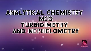 MCQ on turbidimetry and nephelometry topic [upl. by Nywled284]