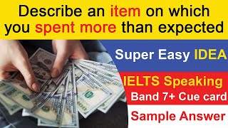 Describe an item on which you spent more than expected Cue Card I Sep to Dec 2021 List [upl. by Ahsat]