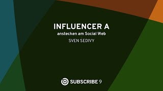 Sven Sedivy Influencer A subscribe9 [upl. by Eessej]