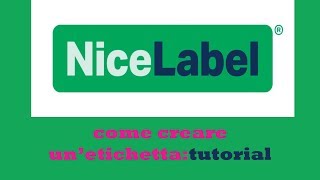 NiceLabel tutorial come creare unetichetta [upl. by Brenton]