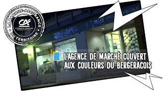 L’agence de Marché couvert aux couleurs du bergeracois [upl. by Ursas]