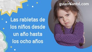 Rabietas y berrinches de los niños según su edad  Cómo manejar las pataletas con amor y respeto [upl. by Efthim]