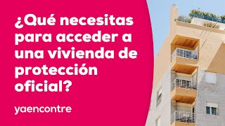 10 ¿Qué necesitas para acceder a una vivienda de protección oficial [upl. by Thibaut]