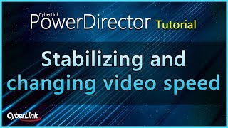 Stabilizing and Changing Video Speed  PowerDirector Video Editor Tutorial [upl. by Gable]