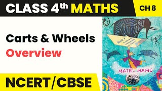 Class 4 Maths Chapter 8  Overview  Carts and Wheels [upl. by Collar209]