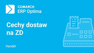 Comarch ERP Optima – Obsługa cech dostaw na dokumentach ZD film z lektorem [upl. by Combe942]