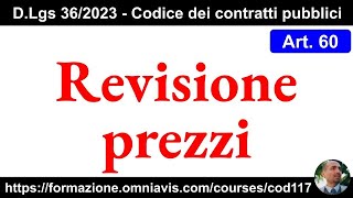 Contratti pubblici nuovo Codice  Art 60  Revisione prezzi 1842023 [upl. by Bledsoe92]