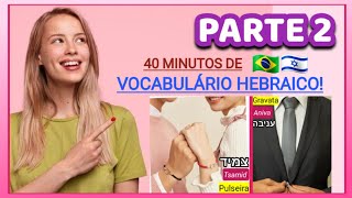 40 MINUTOS DE HEBRAICO MODERNO  PARTE 2 FINAL vocabuláriohebraico aprendervocabulario israel [upl. by Keligot]