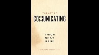 The Art of Communicating by Thich Nhat Hanh Full Audiobook [upl. by Naor776]