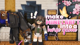 HOW TO MAKE MINECRAFT YOUR NEW FAVORITE HORSE GAME  JAVA Minecraft Equestrian [upl. by Pax779]