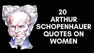 20 Arthur Schopenhauer Quotes On Women [upl. by Ati194]