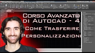 Corso avanzato di Autocad  4  Come trasferire le personalizzazioni [upl. by Mcquade]