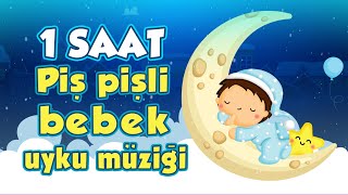 1 Saat Piş Pişli Bebek Uyku Müziği [upl. by Alieka]