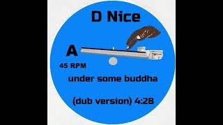 D NICE  UNDER SOME BUDDHA DUB VERSION [upl. by Sayers159]