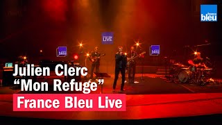 Julien Clerc quotMon Refugequot  France Bleu Live [upl. by Rana]