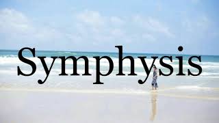 How To Pronounce Symphysis🌈🌈🌈🌈🌈🌈Pronunciation Of Symphysis [upl. by Ariday188]