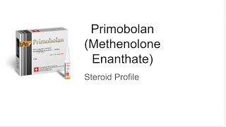 Primobolan Methenalone Enanthate  Steroid Profile  Anabolic Bodybuilding [upl. by Eimmak]