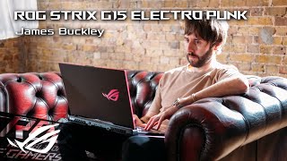 ROG Strix G15 Electro Punk  James Buckley l Streamer  ROG [upl. by Hirsh697]