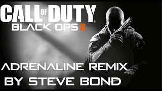 Black Ops 2  Adrenaline REMIX By Steve Bond [upl. by Nnylahs]