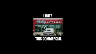 I HATE This OReilly Auto Parts Commercial [upl. by Ynogoham]